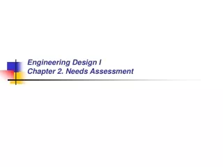 Engineering Design I Chapter 2. Needs Assessment