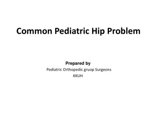 Common Pediatric Hip Problem