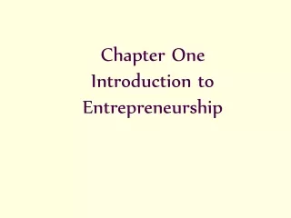 Chapter One  Introduction to  Entrepreneurship
