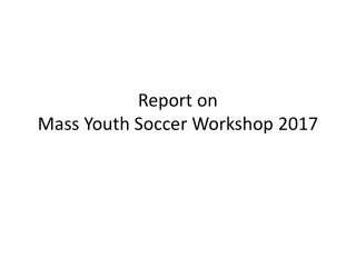 Report on Mass Youth Soccer Workshop 2017