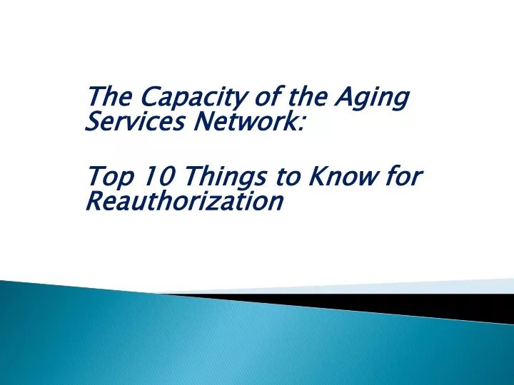 the capacity of the aging services network top 10 things to know for reauthorization