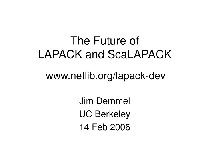 the future of lapack and scalapack www netlib org lapack dev