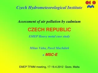 Czech Hydrometeorological Institute Assessment of air pollution by cadmium  CZECH REPUBLIC