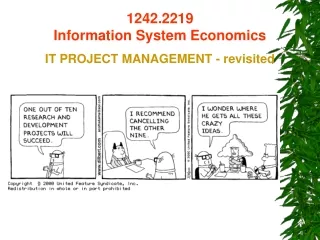1242.2219  Information System Economic s IT PROJECT MANAGEMENT - revisited