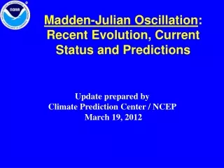 Madden-Julian Oscillation : Recent Evolution, Current Status and Predictions