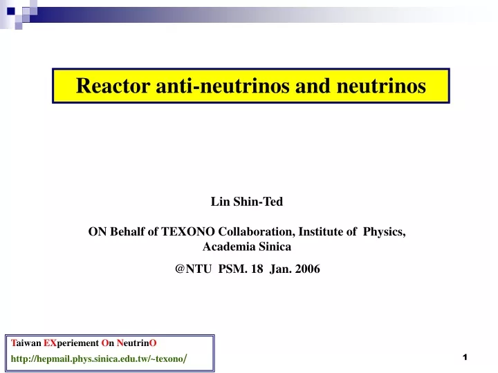 reactor anti neutrinos and neutrinos
