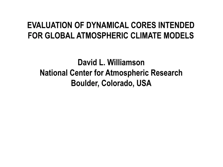 evaluation of dynamical cores intended for global