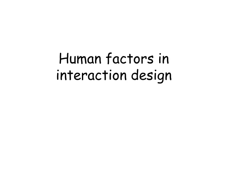 human factors in interaction design
