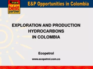 EXPLORATION AND PRODUCTION  HYDROCARBONS  IN COLOMBIA Ecopetrol ecopetrol.co