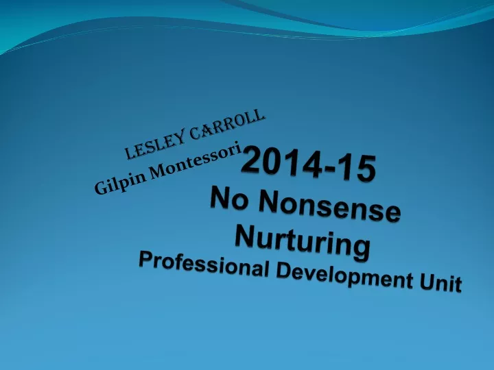 2014 15 no nonsense nurturing professional development unit