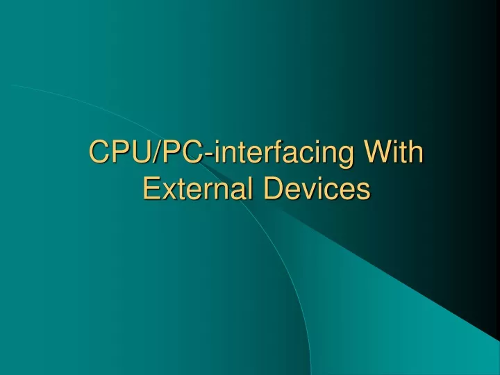 cpu pc interfacing with external devices