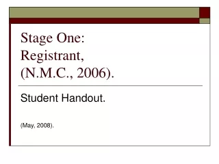 Stage One:  Registrant,  (N.M.C., 2006).