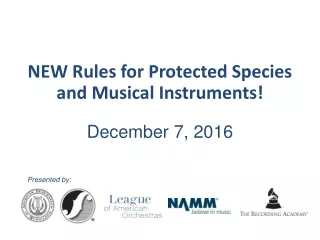 NEW Rules for Protected Species and Musical Instruments! December 7, 2016
