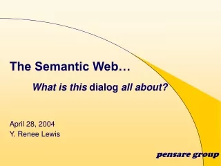 The Semantic Web… What is this  dialog  all about?