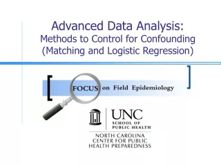 Advanced Data Analysis: Methods to Control for Confounding (Matching and Logistic Regression)