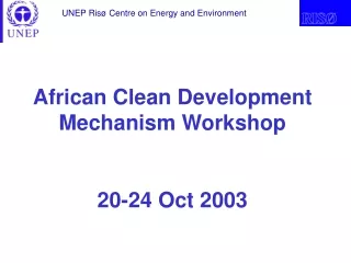 African Clean Development Mechanism Workshop 20-24 Oct 2003