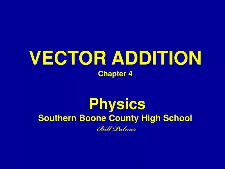 vector addition chapter 4 physics southern boone county high school bill palmer