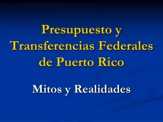 Presupuesto y Transferencias Federales de Puerto Rico