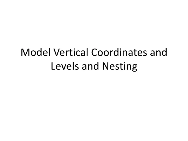 model vertical coordinates and levels and nesting