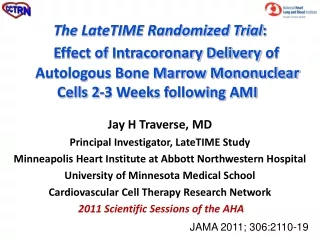 Jay H Traverse, MD Principal Investigator, LateTIME Study