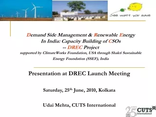 Presentation at DREC Launch Meeting Saturday, 25 th  June, 2010, Kolkata