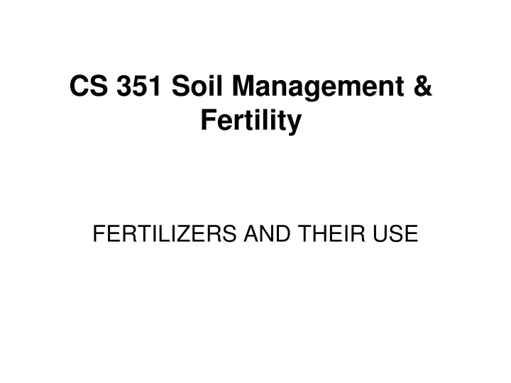 cs 351 soil management fertility