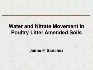 Water and Nitrate Movement in Poultry Litter Amended Soils