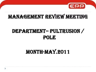 MANAGEMENT REVIEW MEETING DEPARTMENT– PULTRUSION / pole MONTH-MAY.2011