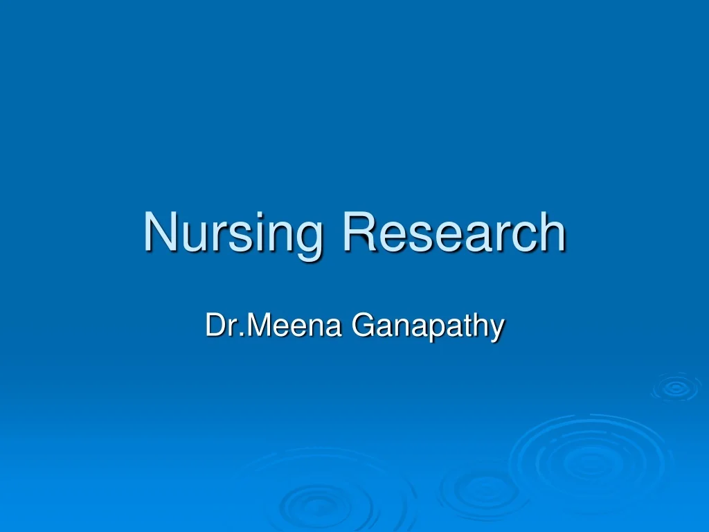 Ppt Nursing Research Powerpoint Presentation Free Download Id 9447409