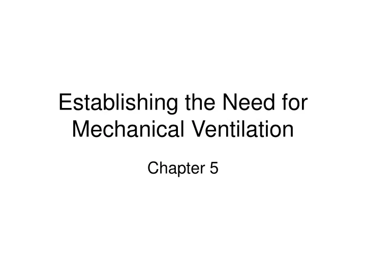 establishing the need for mechanical ventilation