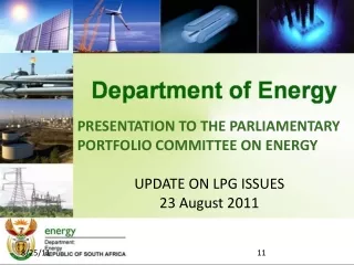 PRESENTATION TO THE PARLIAMENTARY PORTFOLIO COMMITTEE ON ENERGY UPDATE ON LPG ISSUES