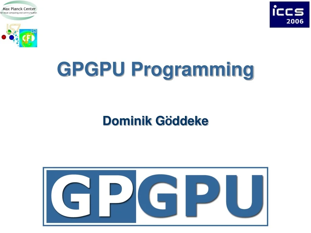 PPT - Choices in GPGPU Programming: Illustrated CPU vs. GPU Example ...