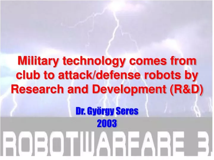 military technology comes from club to attack defense robots by research and development r d