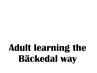 Adult learning the Bäckedal way