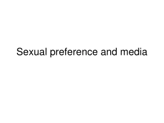 Sexual preference and media