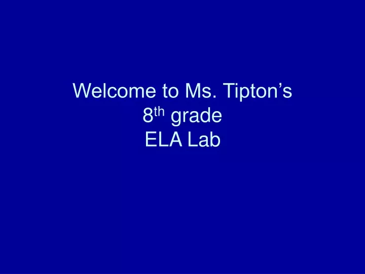 welcome to ms tipton s 8 th grade ela lab