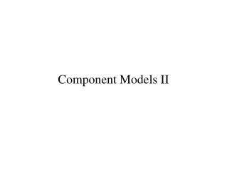 Component Models II