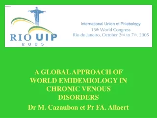 A GLOBAL APPROACH OF WORLD EMIDEMIOLOGY IN CHRONIC VENOUS DISORDERS