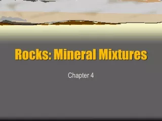 Rocks: Mineral Mixtures