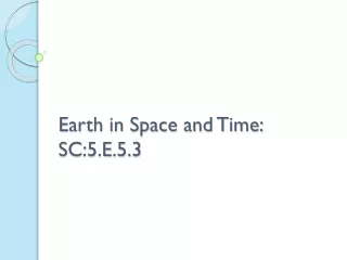 Earth in Space and Time: SC:5.E.5.3