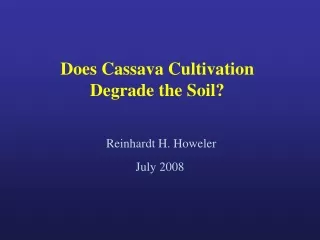 Does Cassava Cultivation Degrade the Soil?