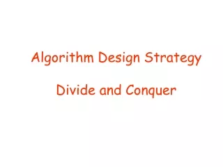 Algorithm Design Strategy  Divide and Conquer