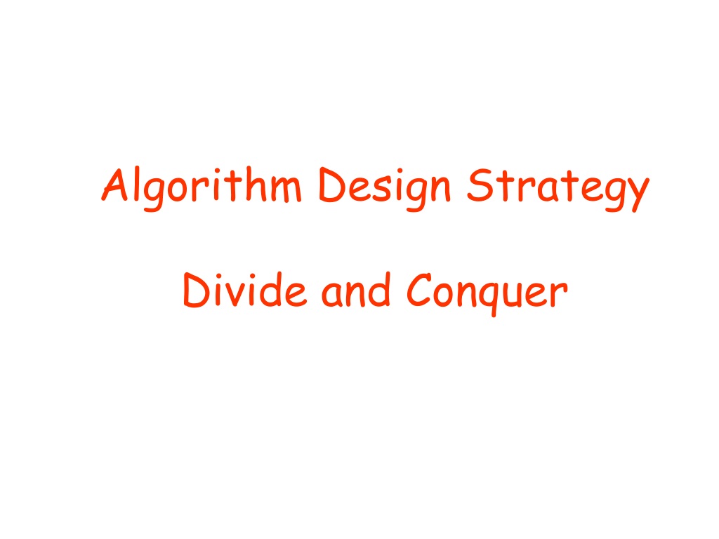 PPT - Algorithm Design Strategy Divide and Conquer PowerPoint ...