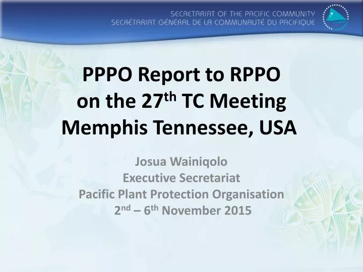 pppo report to rppo on the 27 th tc meeting memphis tennessee usa