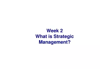 Week 2 What is Strategic Management?