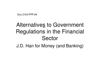 Alternative s  to Government Regulations in the Financial Sector
