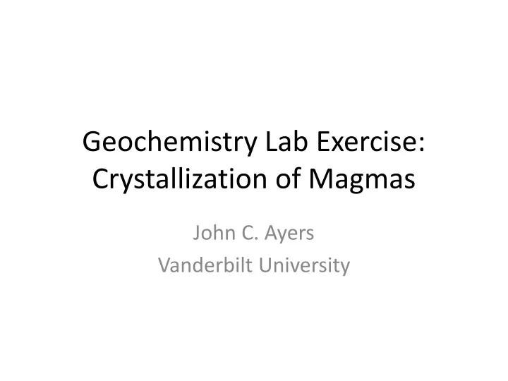 geochemistry lab exercise crystallization of magmas