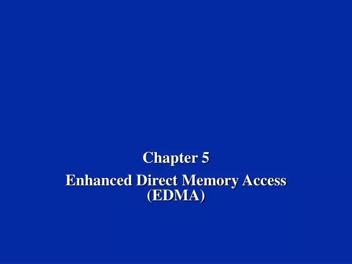 chapter 5 enhanced direct memory access edma