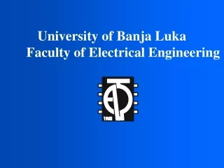 University of Banja Luka             	Faculty of Electrical Engineering