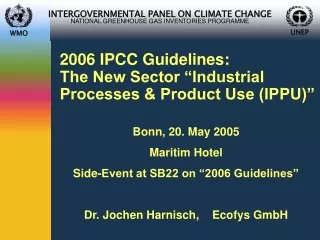 2006 IPCC Guidelines:  The New Sector “Industrial Processes &amp; Product Use (IPPU)”